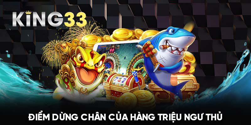 Bắn Cá King33 | Chinh Phục Thế Giới Xu Vàng Ngay Hôm Nay!