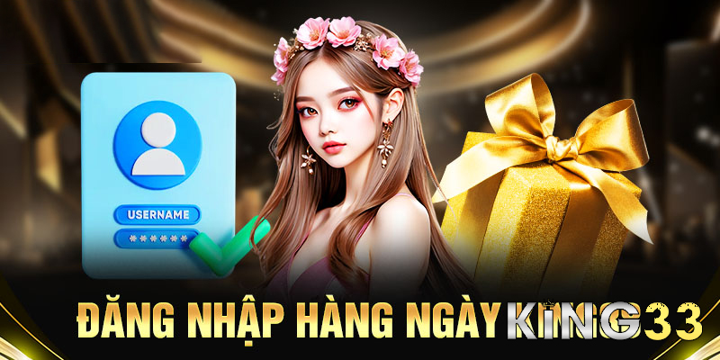 Đăng Nhập King33 - Đăng nhập vào Chơi Game Ngay Hôm Nay!